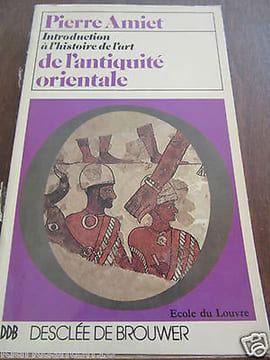 Pierre amiet introduction à l'histoire de l'art de l'antiquité orientale DDB. undefined