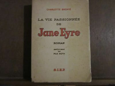 CHARLOTTE bronte LA VIE PASSIONNEE DE JANE EYRE