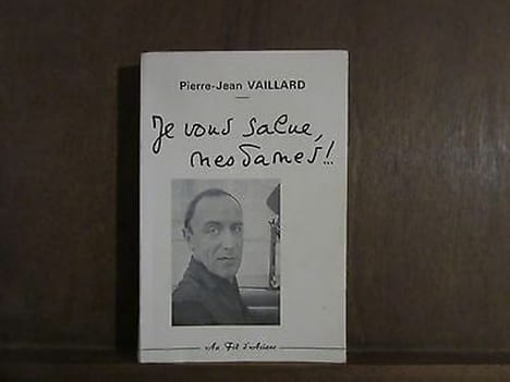 pierre jean vaillard Je vous salue mesdames. undefined