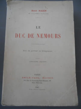 René bazin Le Duc de nemours emile. BAZIN René