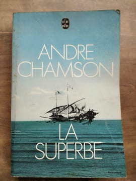 La superbe. CHAMSON ANDRE