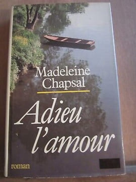 Adieu l'amour fayard. Madelaine Chapsal