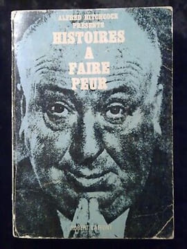 présente Histoires à faire peur Robert Laffont. Alfred Hitchcock