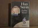 L'arbre blessé. Han Suyin