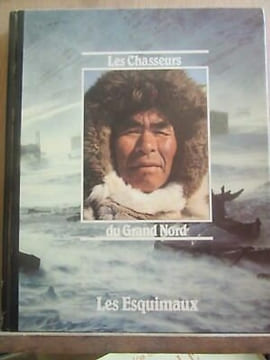 Les Chasseurs du Grand nord France loisirs. Wally Herbert