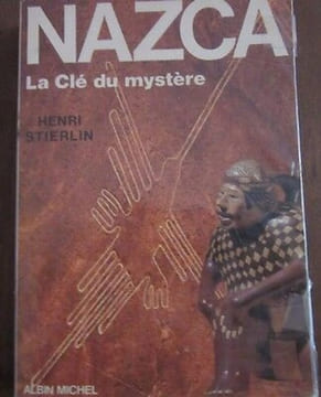 NAZCA LA clé DU mystere. Henri Stierlin