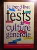 Le grand livre des tests de culture générale. 