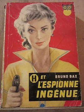 H et l'Espionne ingénue Ditis Action n10. Bruno Bax