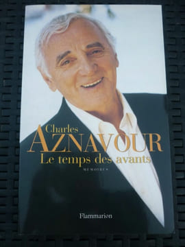 Le temps des avants mémoires flammarion. Charles Aznavour