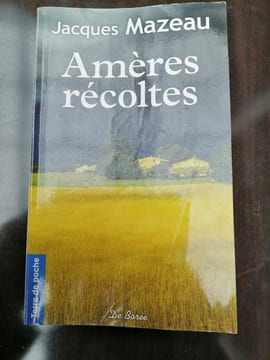 Amères récoltes Terre de poche. Jacques Mazeau