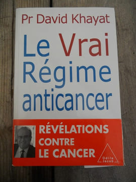 Pf David khayat Le vrai régime anticancer. Khayat David