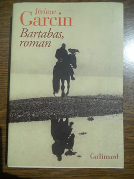 Jérôme garcin bartabas roman gallimard. Garcin Jérôme