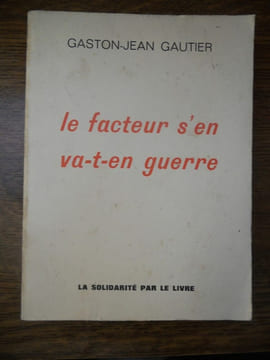 Le facteur s'en va-t-en guerre La Solidarité par Le Livre. Gaston-Jean Gautier