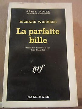 Richard wormser la parfaite bille gallimard Série Noire n782. undefined