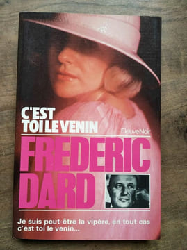 Frederic dard C'est toi le venin. DARD Frédéric