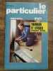 Le Particulier n672 Numéro spécial Juin 1984. 