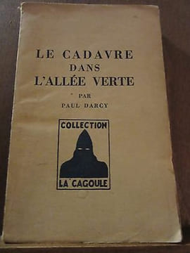 Le cadavre dans l'allée verte La Cagoule n30. Paul Darcy