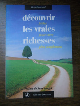 Pierre pradervand Découvrir les vraies richesses. Pradervand Pierre