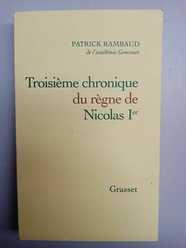 Troisième chronique du règne de Nicolas Ier. Patrick Rambaud