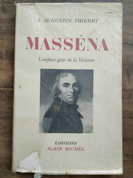 a augustin thierry Masséna L'enfant gaté de la victoire. undefined
