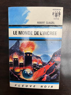 Le monde de l'incréé Anticipation fiction. Robert Clauzel