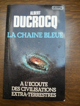 La chaine bleue à l'écoute des civilisations extra terrestres. Albert Ducrocq