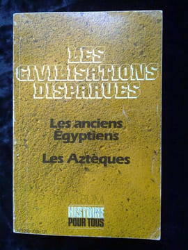 Les civilisations disparues Les anciens égyptiens Les aztèques HS 5 Mars 1978. undefined