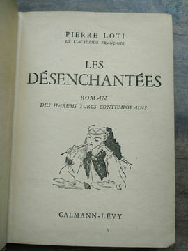 Pierre loti Les désenchantées. Loti Pierre