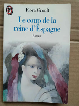 Le coup de la reine d'espagne J'ai lu. Flora Groult