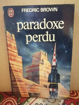Paradoxe perdu J'ai lu. Fredric Brown