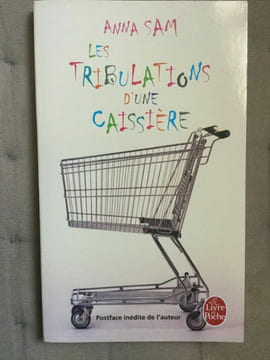Les Tribulations d'une caissière. ANNA SAM