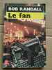 Bob Randall Le fan. 