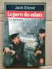 Jack Eisner La guerre des enfants. 