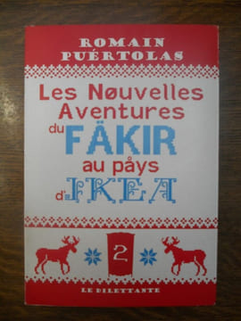 Romain puértolas Les nouvelles aventures du fäkir au påys d'ikea Le Dilettante. Puértolas Romain