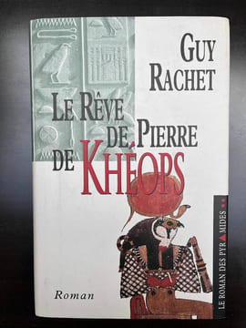 Le reve de Pierre de khéops France loisirs. Guy Rachet