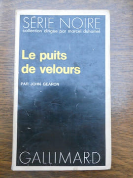 Le puits de velours gallimard série Noire n1633. John Gearon