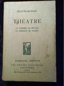 beaumarchais théâtre Le Barbier de séville Le Mariage de figaro rombaldi. Beaumarchais
