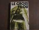 LE GROSS FILOU. Andre Hurtrel