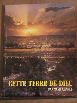 Cette Terre de dieu Imprimé en Terre sainte Palphot ltd non daté. SAMI AWWAD