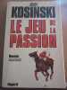 le jeu de la passion. Jerzy Kosinski