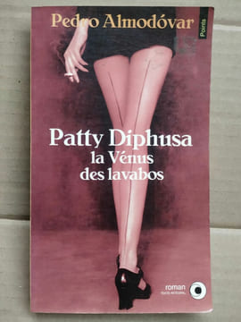 Pedro Almodóvar Patty Diphusa la Vénus des lavabos. undefined