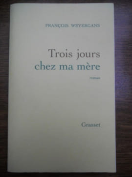 Trois jours chez ma mère. Weyergans François