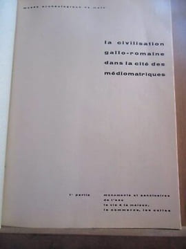La civilisation gallo romaine dans La cité des médiomatriques impr Le Lorrain. undefined