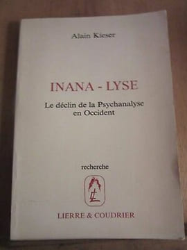 Kieser Inana-lyse le déclin de la Psychanalyse en Occident Lierre Coudrier. undefined