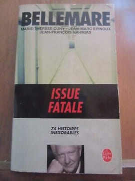 Issue fatale 74 histoires inexorables. Pierre Bellemare