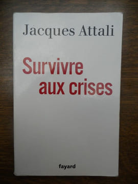 Survivre aux crises. Jacques Attali