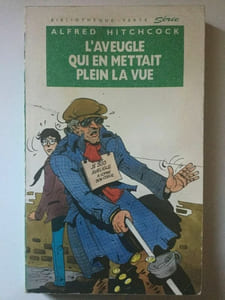 L'aveugle qui en Mettait plein la vue hachette