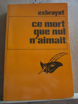 exbrayat ce mort que nul n'aimait 1978. Exbrayat