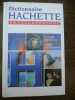 Dictionnaire Hachette encyclopédique 125 000 définitions 3000 illustrations. 