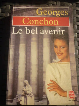 Le bel avenir. Georges Conchon